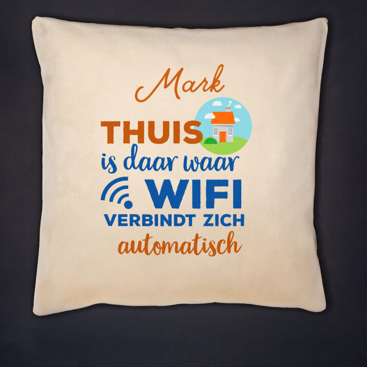 Thuis is daar waar wifi - Kussen