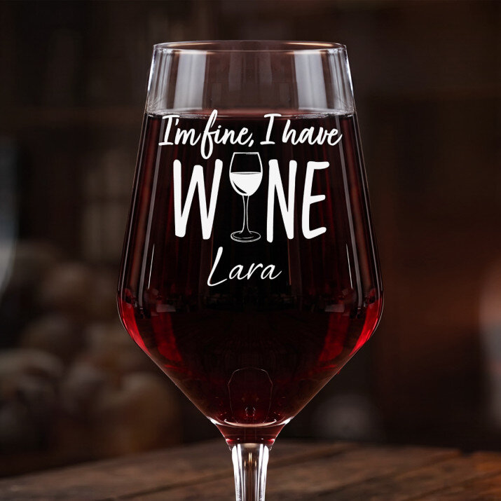 I`m fine I have wine - Groot wijnglas