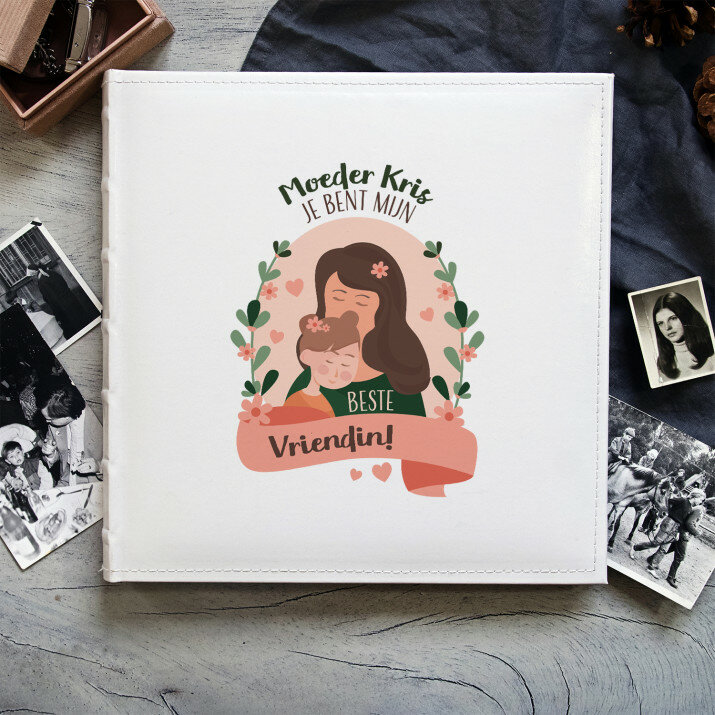 moeder, je bent mijn beste vriendin - Fotoalbum