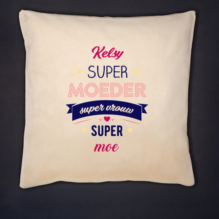 Super moeder super vrouw super moe - Kussen
