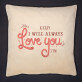 Always love you - Kussen
