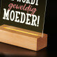 Je wordt geweldig moeder - Afdruk op acrylglas met LED- standaard