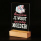 Je wordt geweldig moeder - Afdruk op acrylglas met LED- standaard