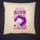 Born to be a unicorn - Kussen