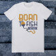 Born to fish - Heren t-shirt