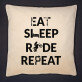 Eat, sleep, ride - Kussen