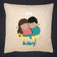 I love you, baby- Kussen