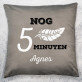 Nog 5 minuten - Kussen