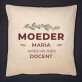 moeder eerste ne beste docent - Kussen