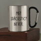 Me sarcastic - Stalen mok