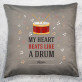 My heart beats like a drum - Kussen