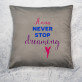 Never stop dreaming - Kussen