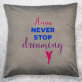 Never stop dreaming - Kussen