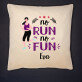 No run no fun - Kussen