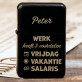 Werk heeft 3 voordelen - Aansteker